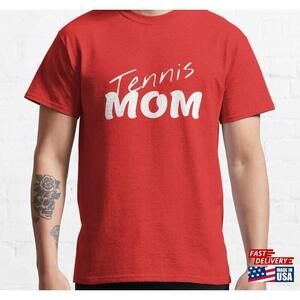 Tennis Tshirt Mom Shirt Unisex